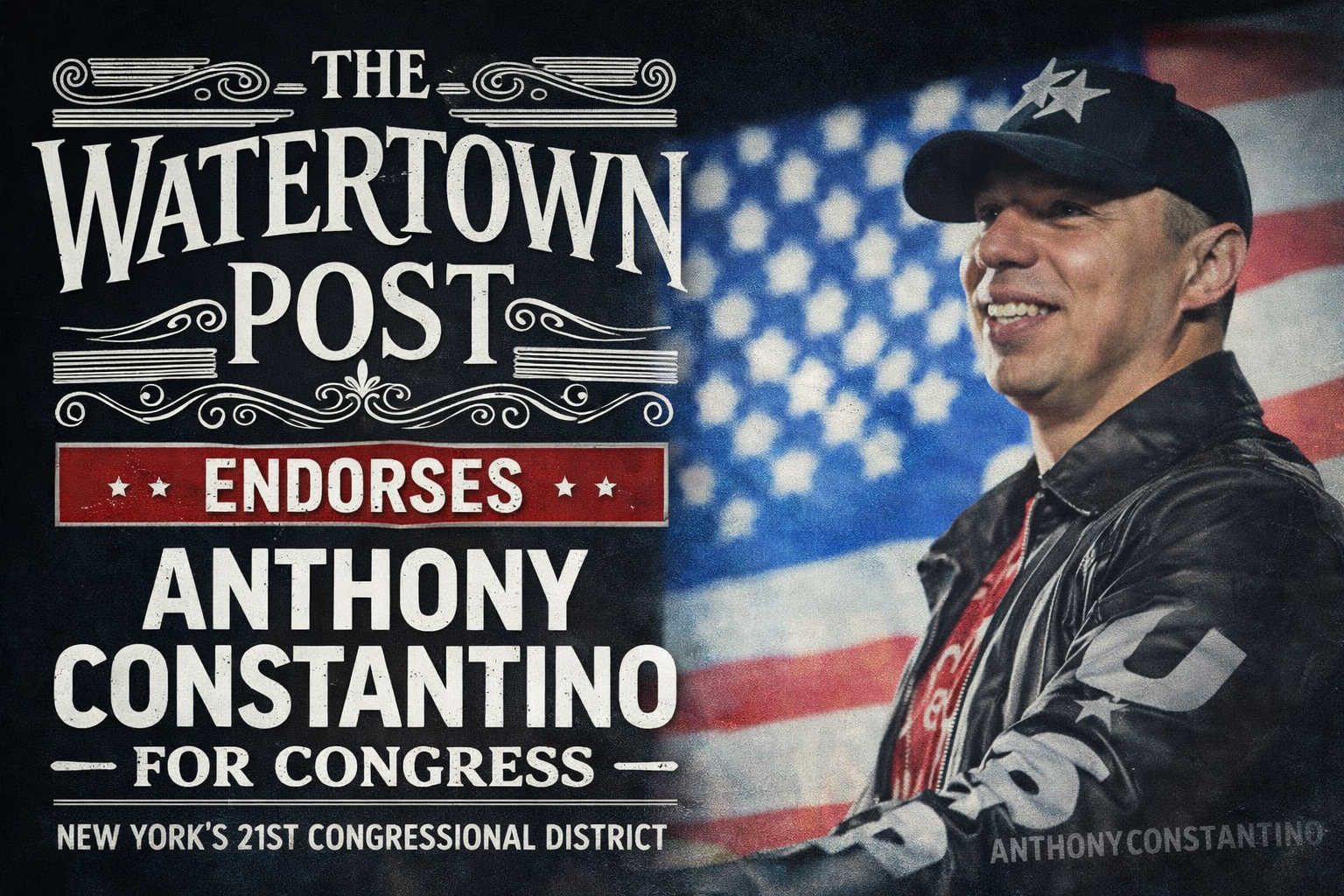 The Watertown Post proudly endorses Anthony Constantino for New York’s 21st Congressional District.