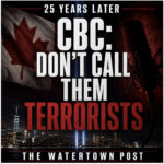 Watertown Post graphic featuring a darkened Canadian flag, a broadcast microphone and New York City’s 9/11 Tribute in Light beneath the words, “CBC: Don’t Call Them Terrorists.”