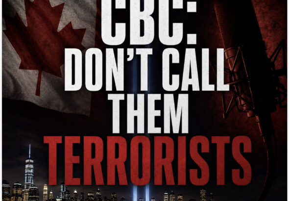 Watertown Post graphic featuring a darkened Canadian flag, a broadcast microphone and New York City’s 9/11 Tribute in Light beneath the words, “CBC: Don’t Call Them Terrorists.”