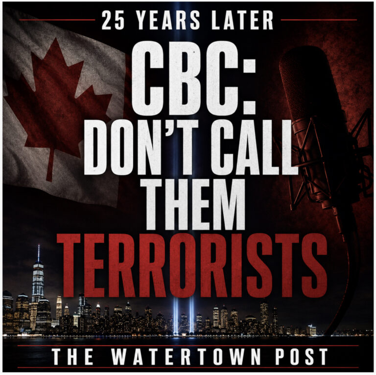 Watertown Post graphic featuring a darkened Canadian flag, a broadcast microphone and New York City’s 9/11 Tribute in Light beneath the words, “CBC: Don’t Call Them Terrorists.”
