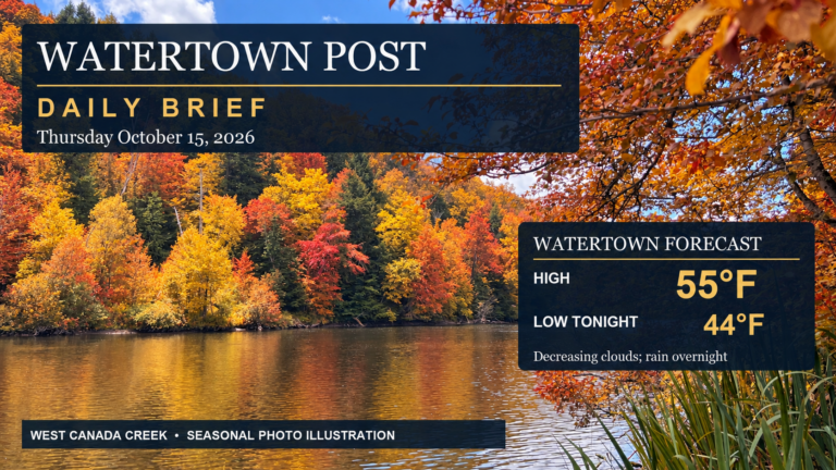 Watertown Post Daily Brief for Thursday October 15, 2026, with peak autumn foliage in a seasonal photo illustration based on Hans’s West Canada Creek photograph. High 55°F, low tonight 44°F; decreasing clouds and rain overnight.